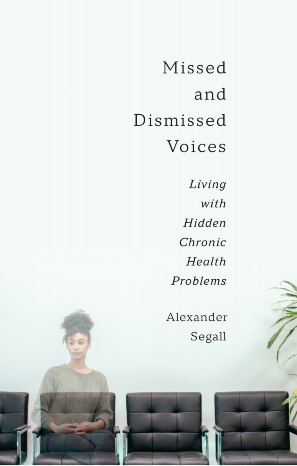 Missed and Dismissed Voices Living with Hidden Chronic Health Problems 1st Edition â€“ PDF/EPUB Version Downloadable