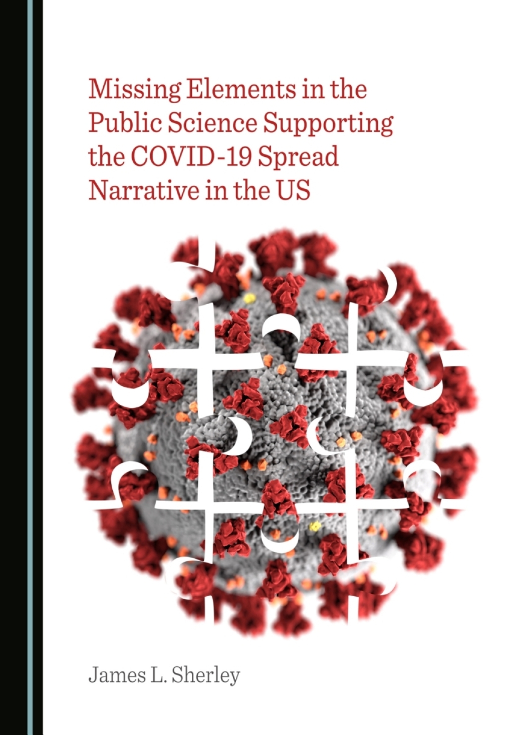 Missing Elements in the Public Science Supporting the COVID-19 Spread Narrative in the US 1st Edition â€“ PDF/EPUB Version Downloadable