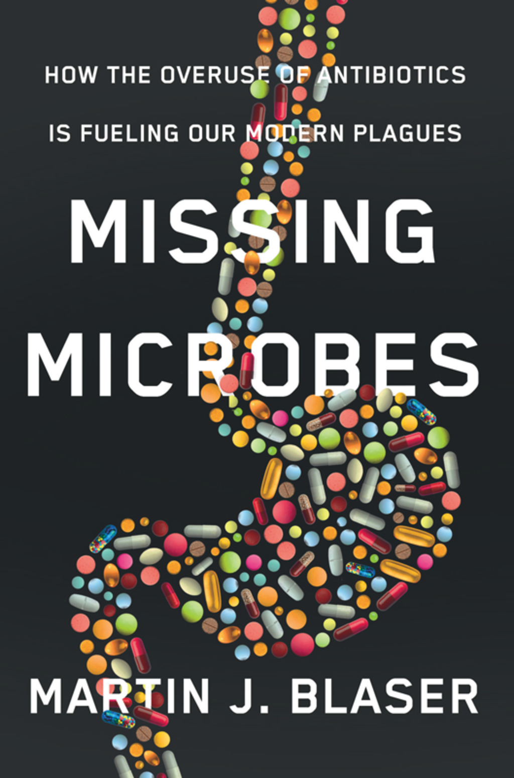 Missing Microbes How the Overuse of Antibiotics Is Fueling Our Modern Plagues - (PDF/EPUB Version)