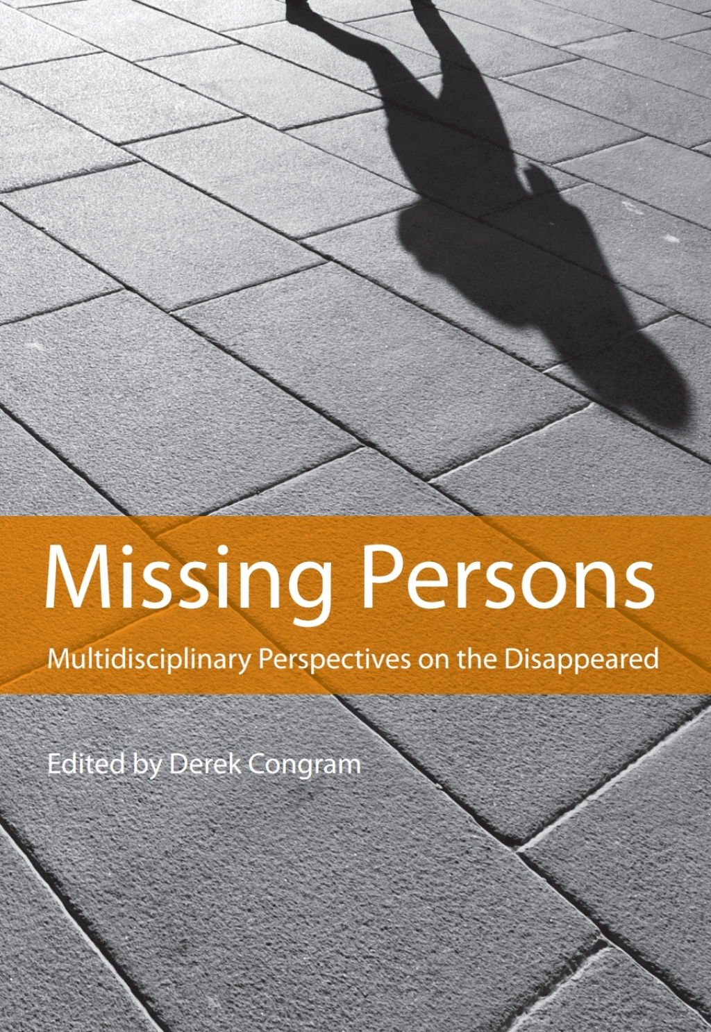 Missing Persons Multidisciplinary Perspectives on the Disappeared 1st Edition â€“ PDF/EPUB Version Downloadable