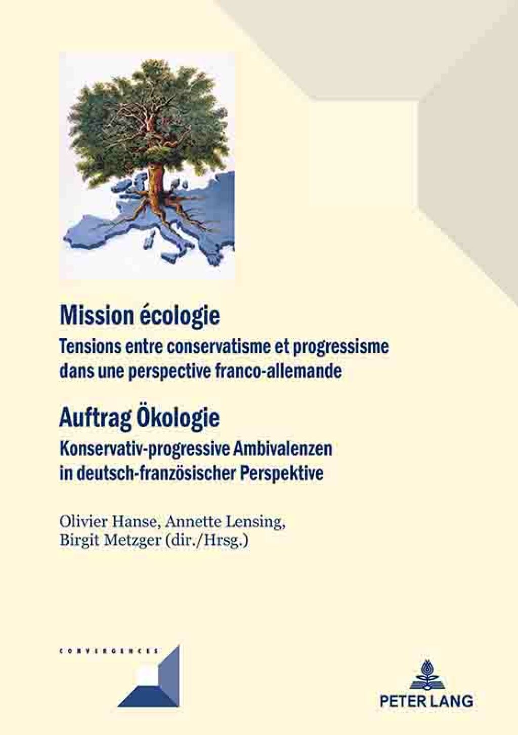 Mission Ã©cologie/Auftrag Oekologie Tensions entre conservatisme et progressisme dans une perspective franco-allemande/Konservativ-progressive Ambivalenzen in deutsch-franzoesischer Perspektive 1st Edition â€“ PDF/EPUB Version Downloadable
