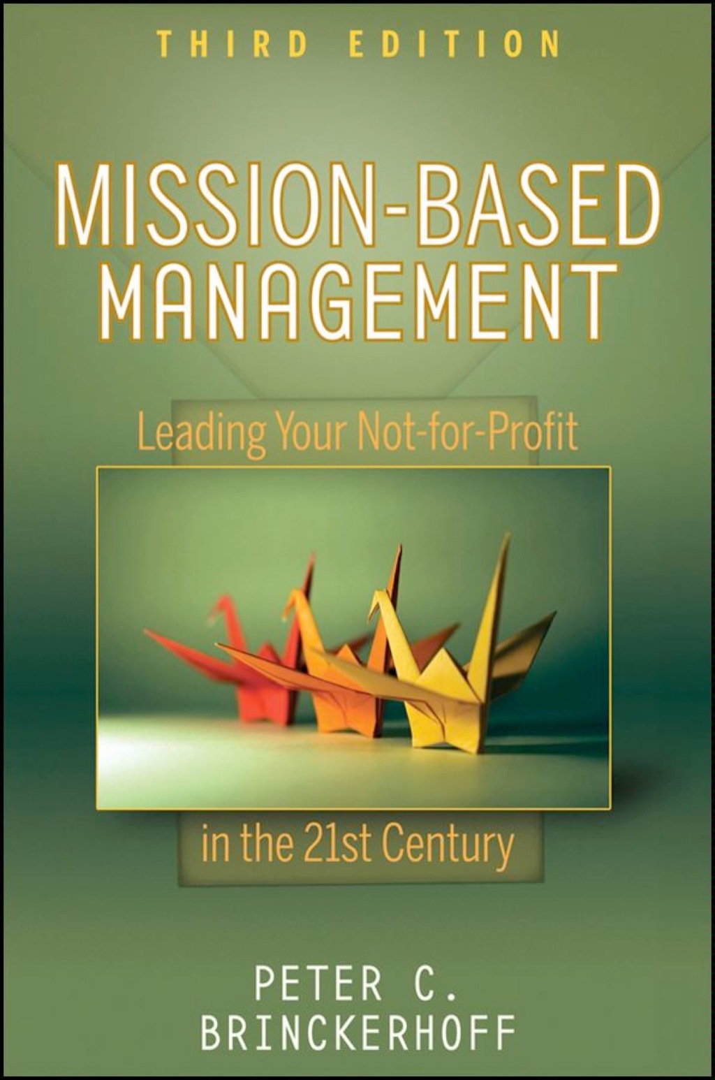 Mission-Based Management: Leading Your Not-For-Profit in the 21st Century 3rd Edition â€“ PDF/EPUB Version Downloadable