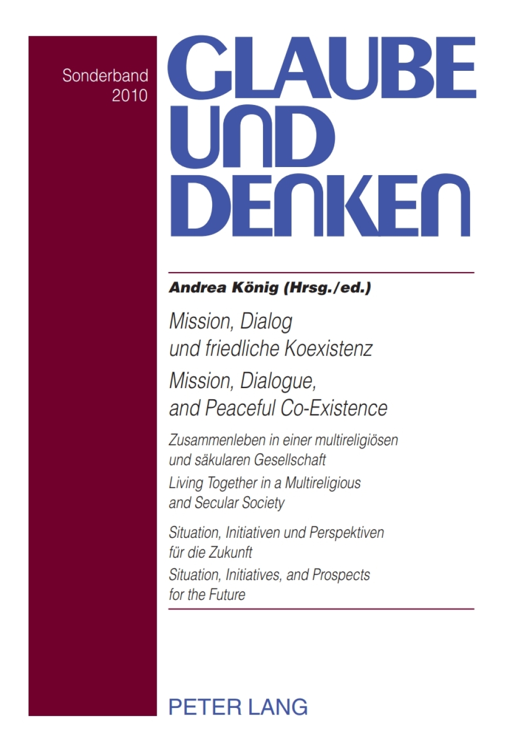 Mission, Dialog und friedliche Koexistenz - Mission, Dialogue, and Peaceful Co-Existence Zusammenleben in einer multireligioesen und saekularen Gesellschaft - Situation, Initiativen und Perspektiven fuer die Zukunft - Living Together in a Multireligious and Secular Society- Situation, Initiatives, and Prospects for the Future 1st Edition â€“ PDF/EPUB Version Downloadable