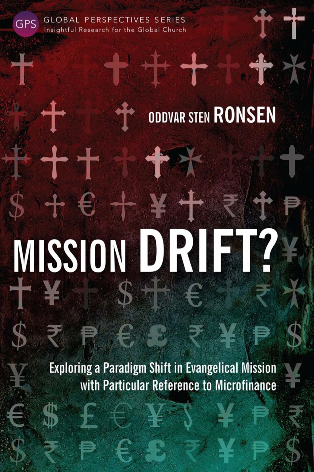 Mission Drift? Exploring a Paradigm Shift in Evangelical Mission with Particular Reference to Microfinance - (PDF/EPUB Version)