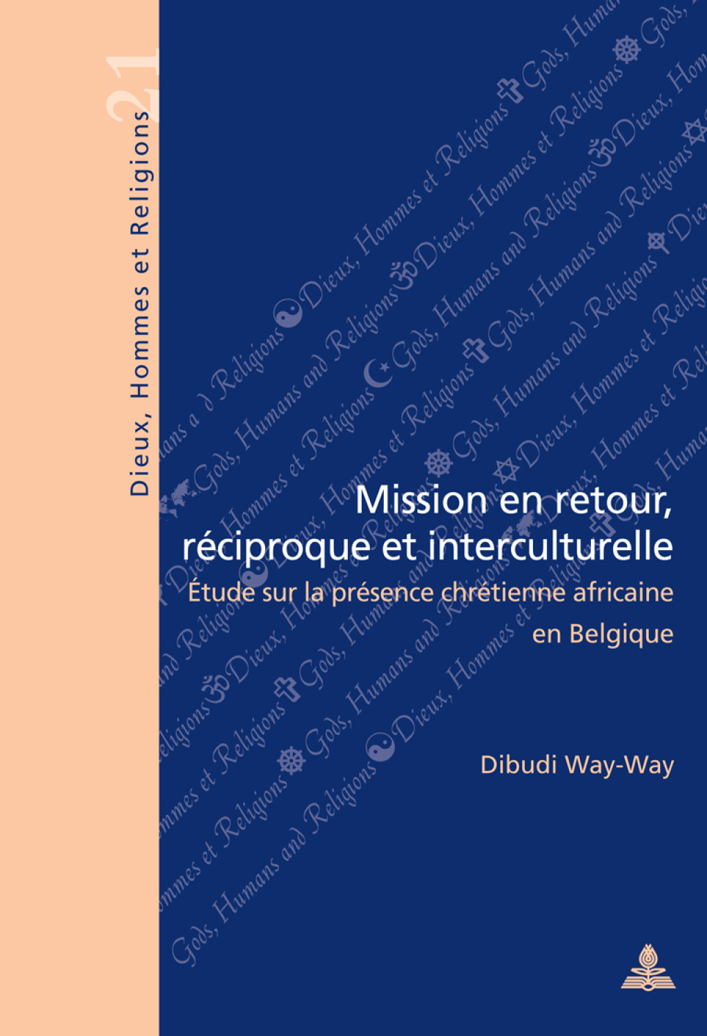 Mission en retour, rÃ©ciproque et interculturelle Ã‰tude sur la prÃ©sence chrÃ©tienne africaine en Belgique 1st Edition â€“ PDF/EPUB Version Downloadable