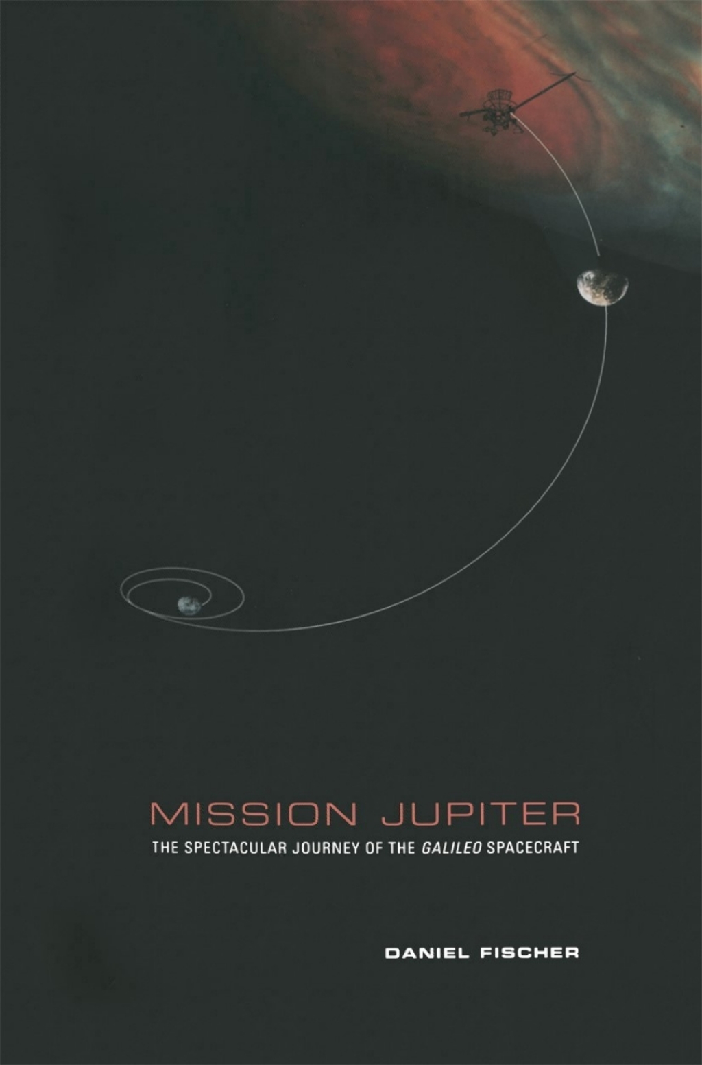 Mission Jupiter The Spectacular Journey of the Galileo Spacecraft  â€“ PDF/EPUB Version Downloadable