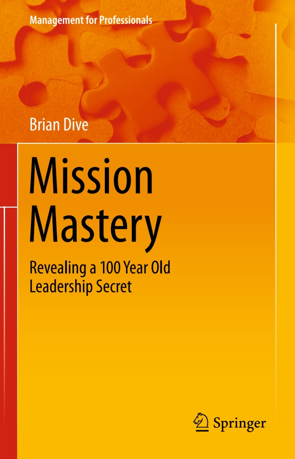 Mission Mastery Revealing a 100 Year Old Leadership Secret  â€“ PDF/EPUB Version Downloadable