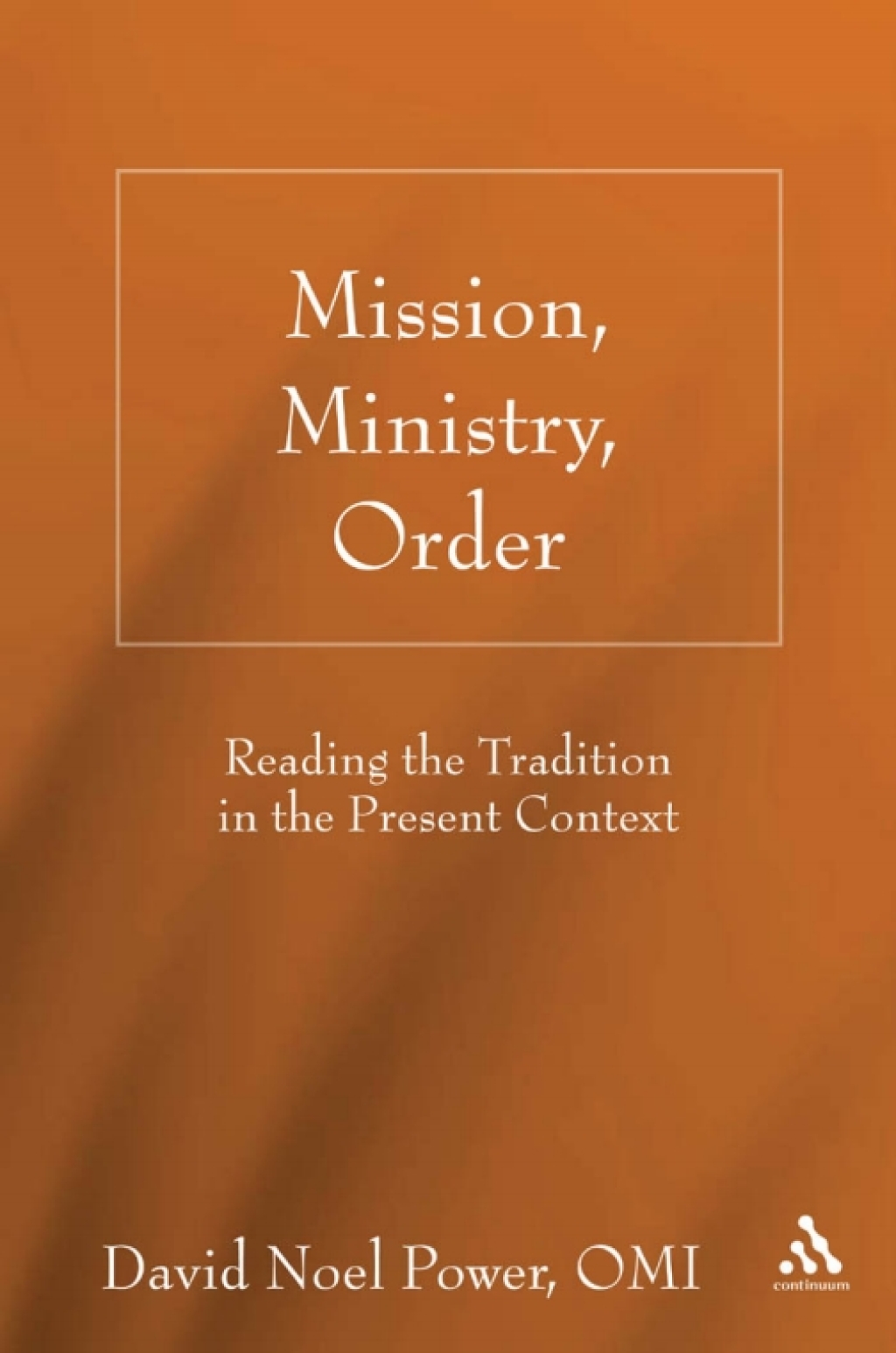 Mission, Ministry, Order Reading the Tradition in the Present Context 1st Edition â€“ PDF/EPUB Version Downloadable