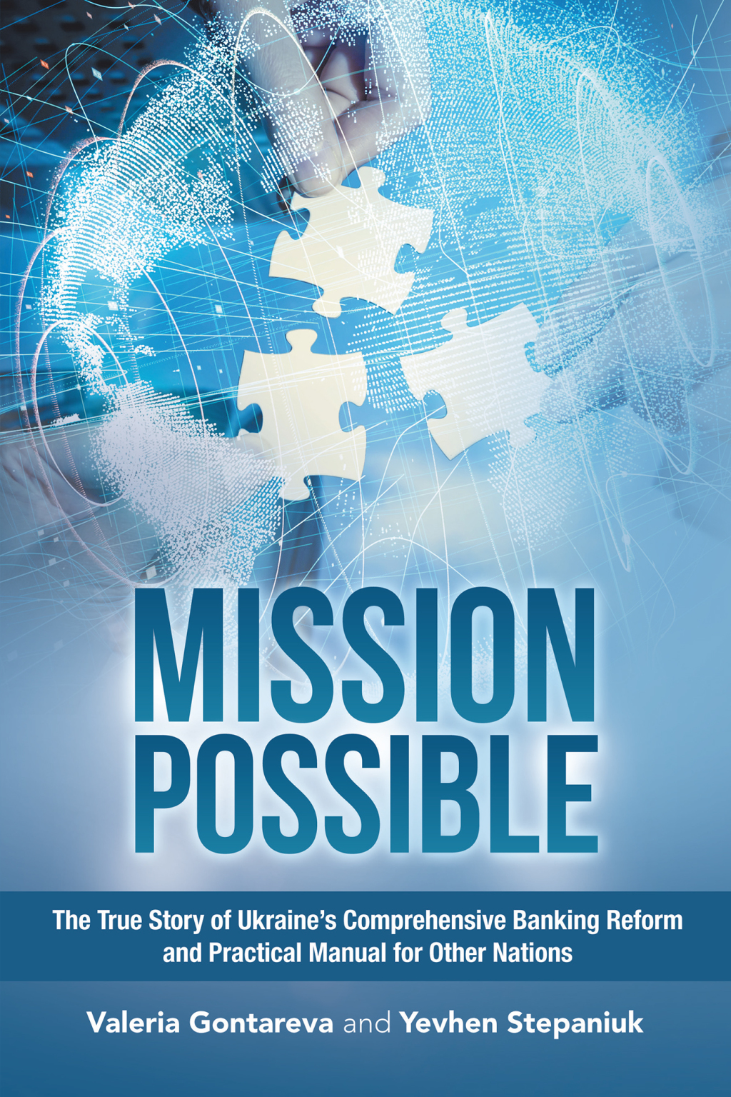 Mission Possible The True Story of Ukraineâ€™s Comprehensive Banking Reform and Practical Manual for Other Nations - (PDF/EPUB Version)