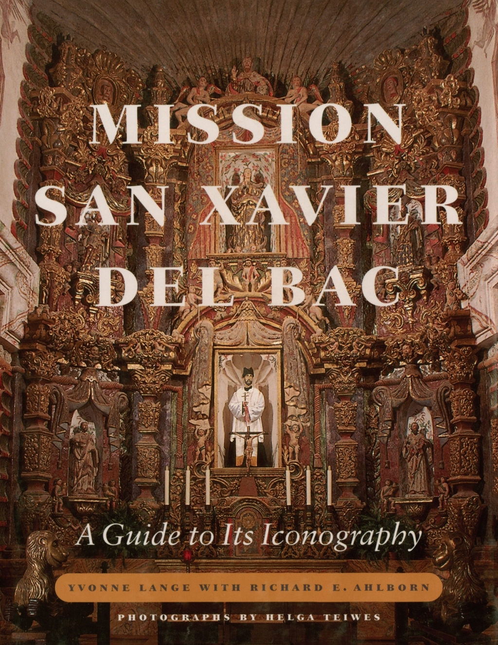 Mission San Xavier del Bac A Guide to Its Iconography  â€“ PDF/EPUB Version Downloadable