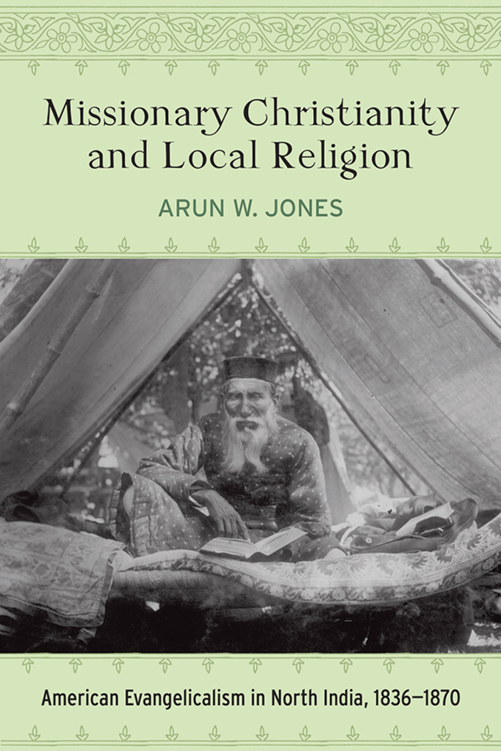 Missionary Christianity and Local Religion American Evangelicalism in North India, 1836-1870  â€“ PDF/EPUB Version Downloadable