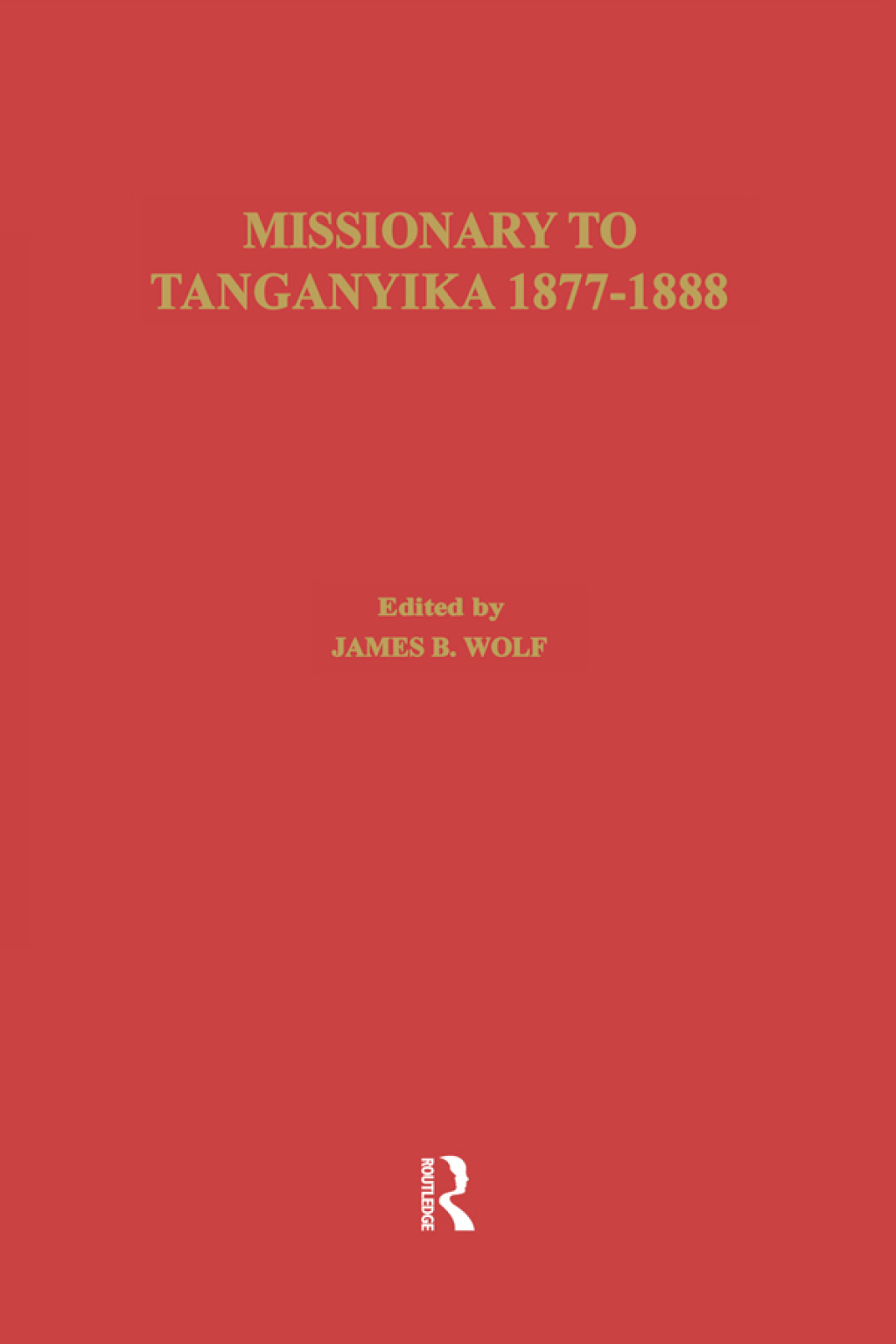Missionary of Tanganyika 1877-1888 1st Edition â€“ PDF/EPUB Version Downloadable
