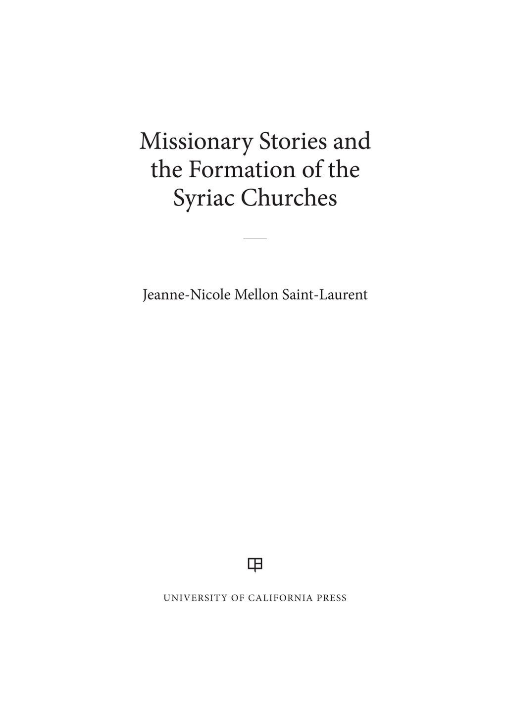 Missionary Stories and the Formation of the Syriac Churches 1st Edition â€“ PDF/EPUB Version Downloadable