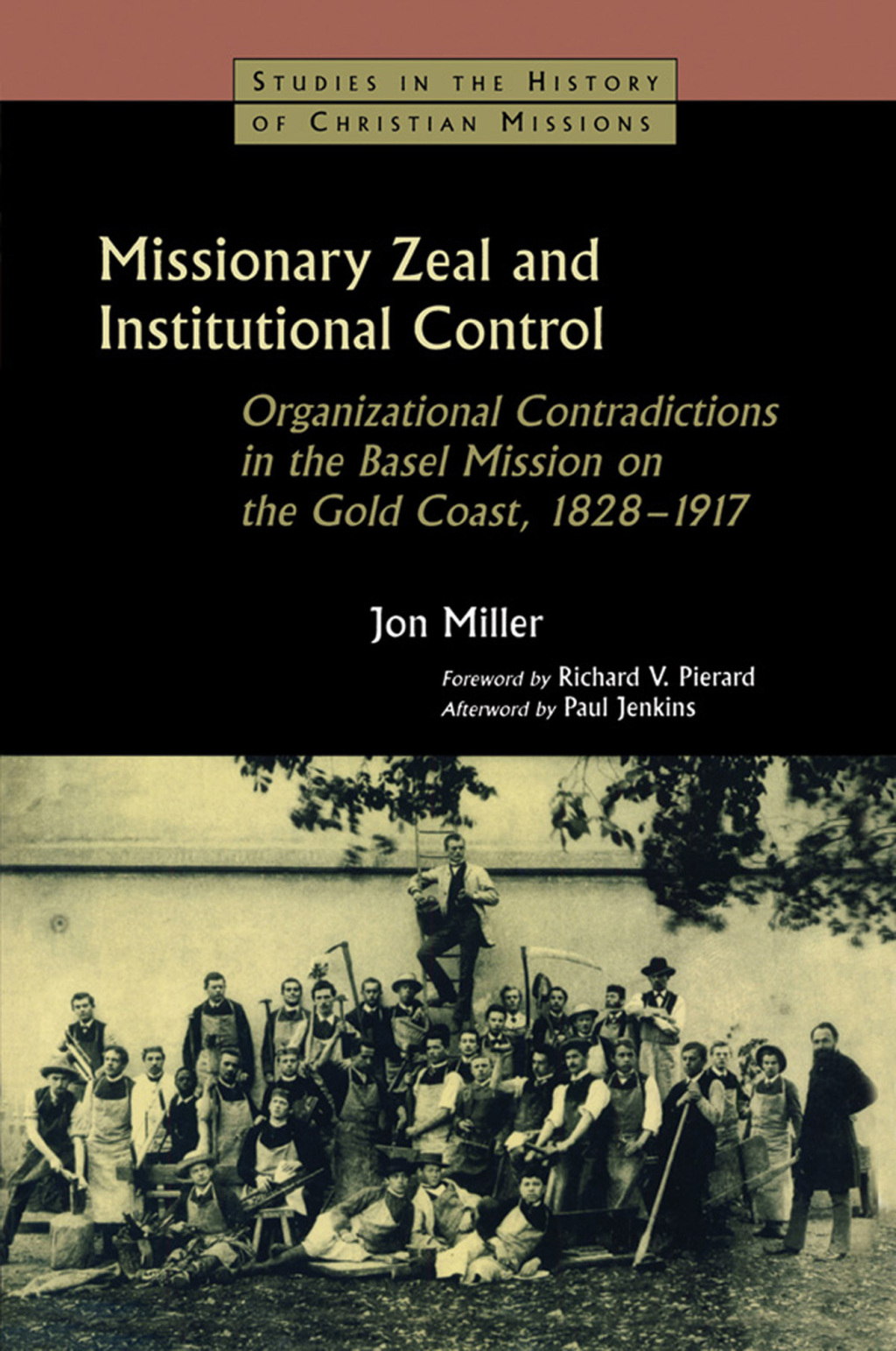 Missionary Zeal and Institutional Control Organizational Contradictions in the Basel Mission on the Gold Coast 1828-1917 1st Edition â€“ PDF/EPUB Version Downloadable