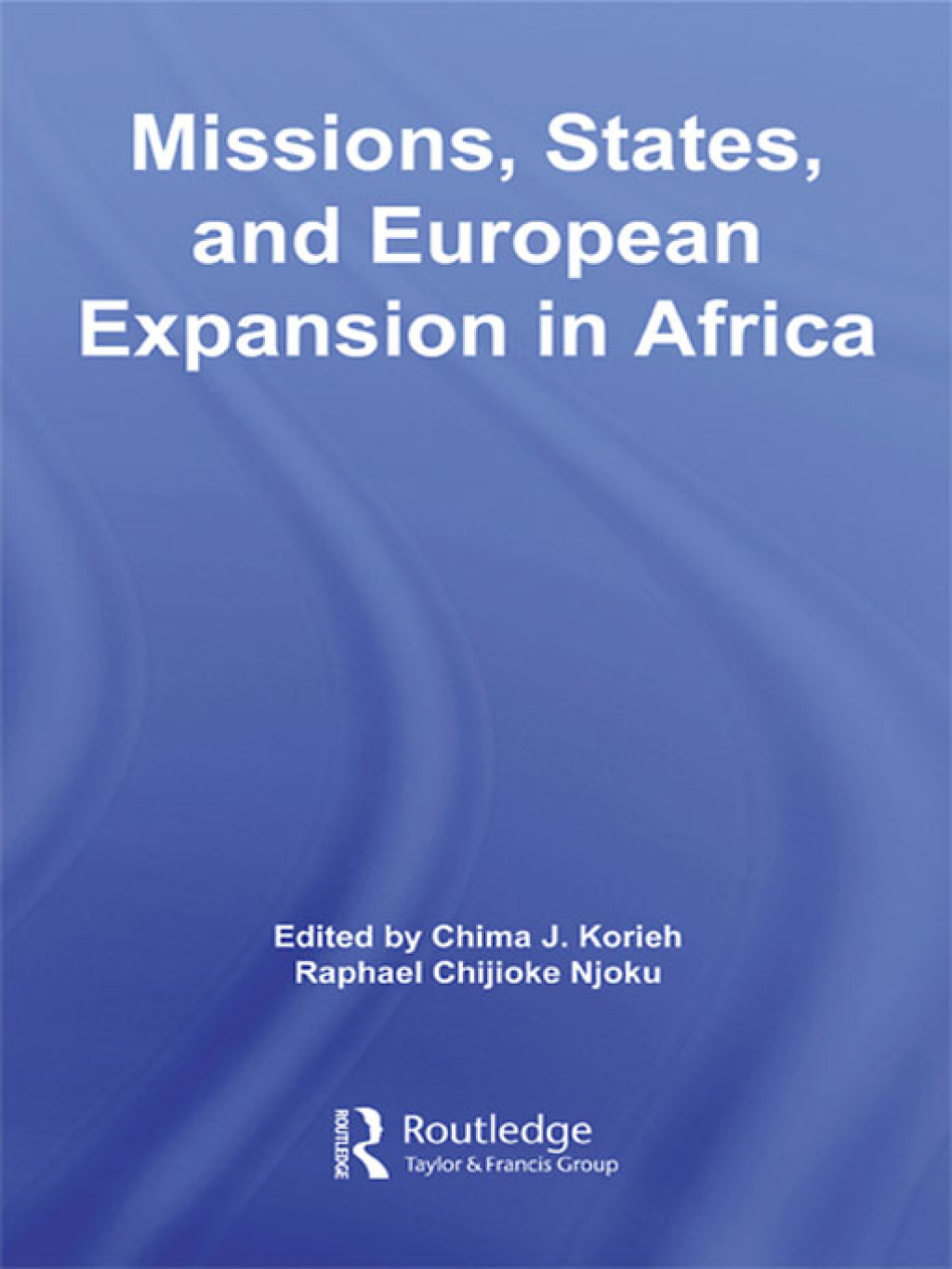 Missions, States, and European Expansion in Africa 1st Edition â€“ PDF/EPUB Version Downloadable