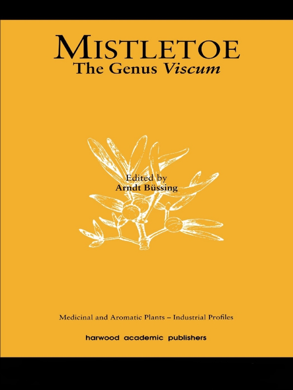 Mistletoe The Genus Viscum 1st Edition â€“ PDF/EPUB Version Downloadable