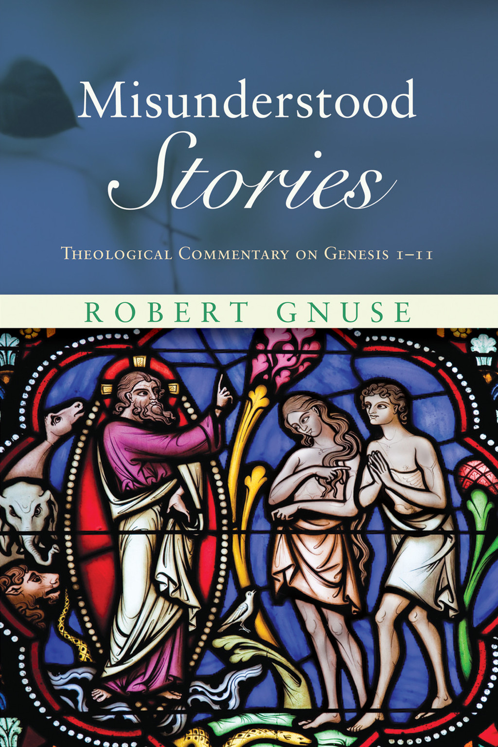 Misunderstood Stories Theological Commentary on Genesis 1â€“11  â€“ PDF/EPUB Version Downloadable