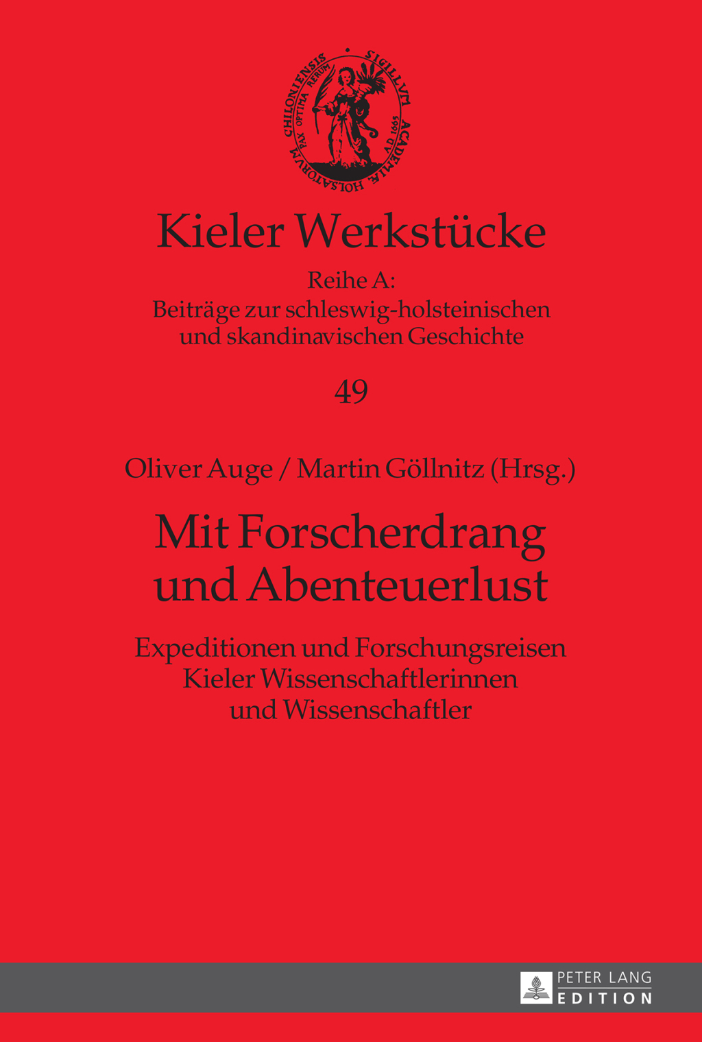 Mit Forscherdrang und Abenteuerlust Expeditionen und Forschungsreisen Kieler Wissenschaftlerinnen und Wissenschaftler 1st Edition â€“ PDF/EPUB Version Downloadable