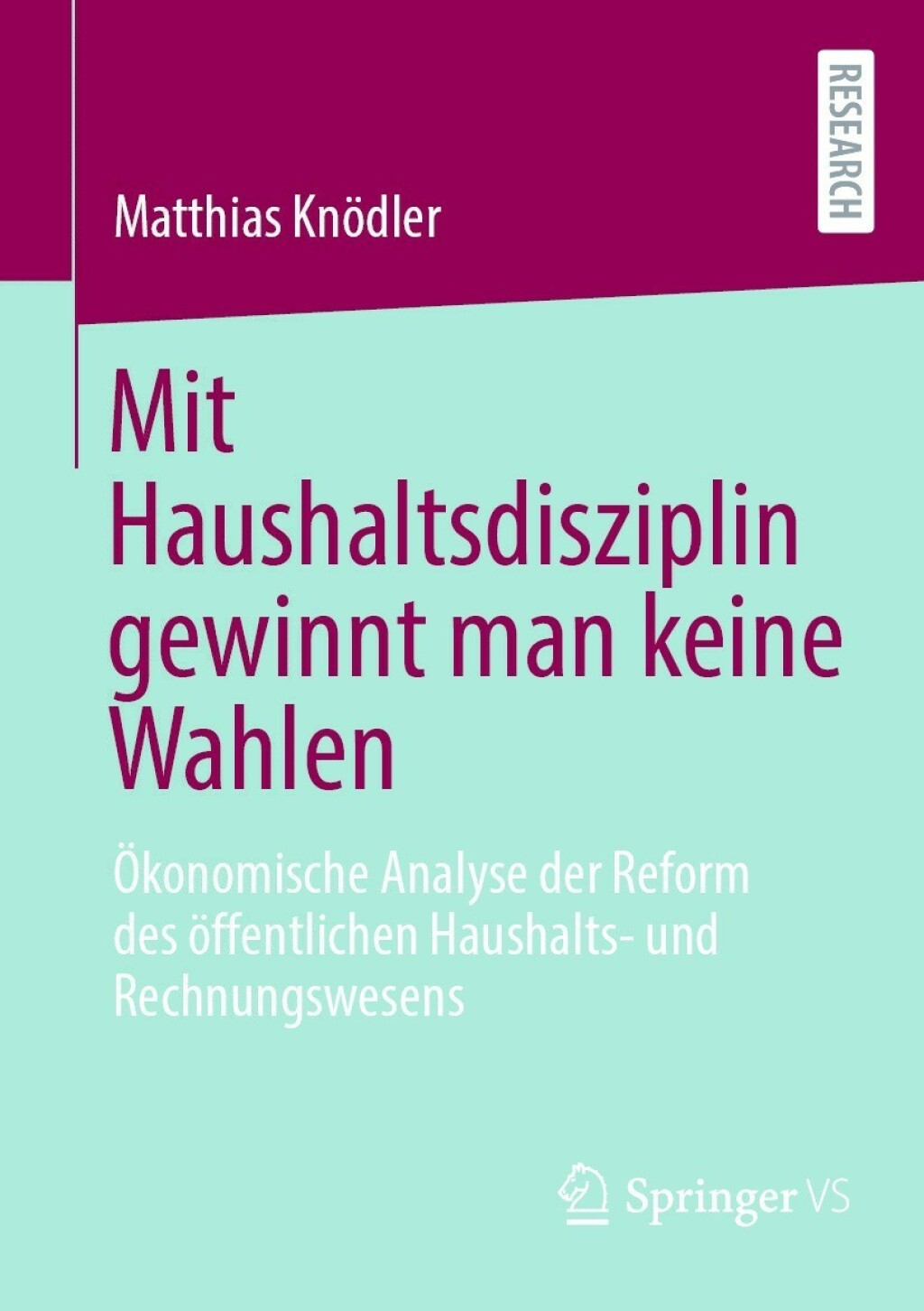 Mit Haushaltsdisziplin gewinnt man keine Wahlen Ã–konomische Analyse der Reform des Ã¶ffentlichen Haushalts- und Rechnungswesens  â€“ PDF/EPUB Version Downloadable