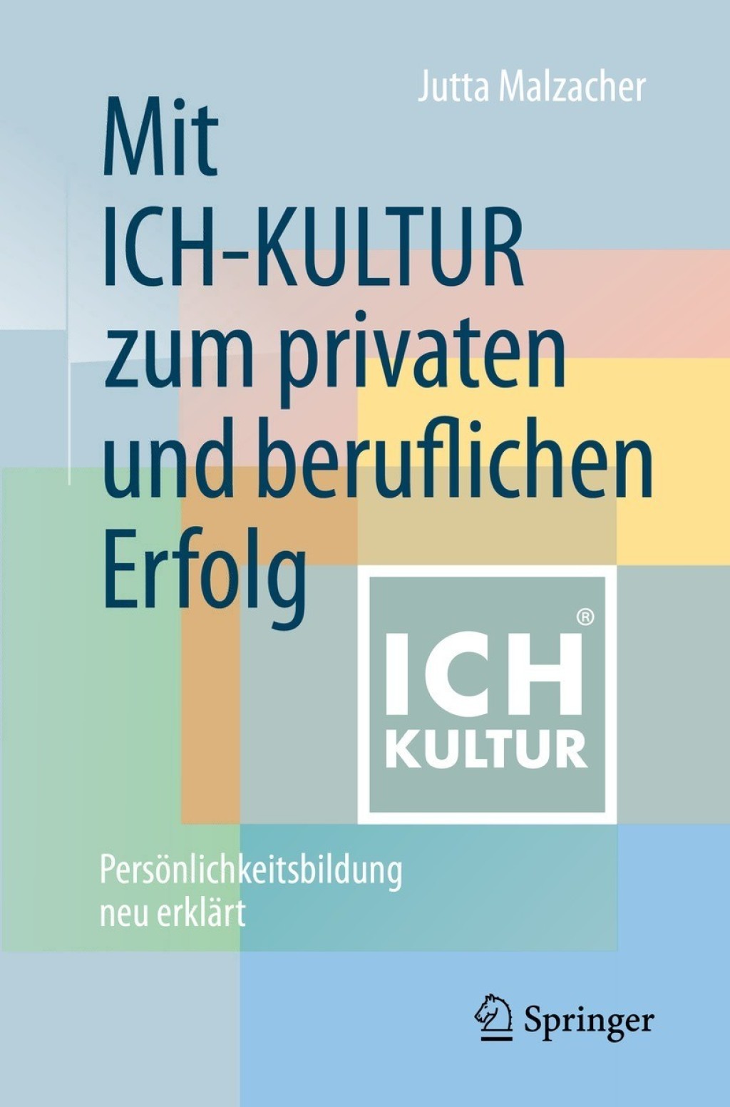 Mit ICH-KULTUR zum privaten und beruflichen Erfolg PersÃ¶nlichkeitsbildung neu erklÃ¤rt 2nd Edition - (PDF/EPUB Version)