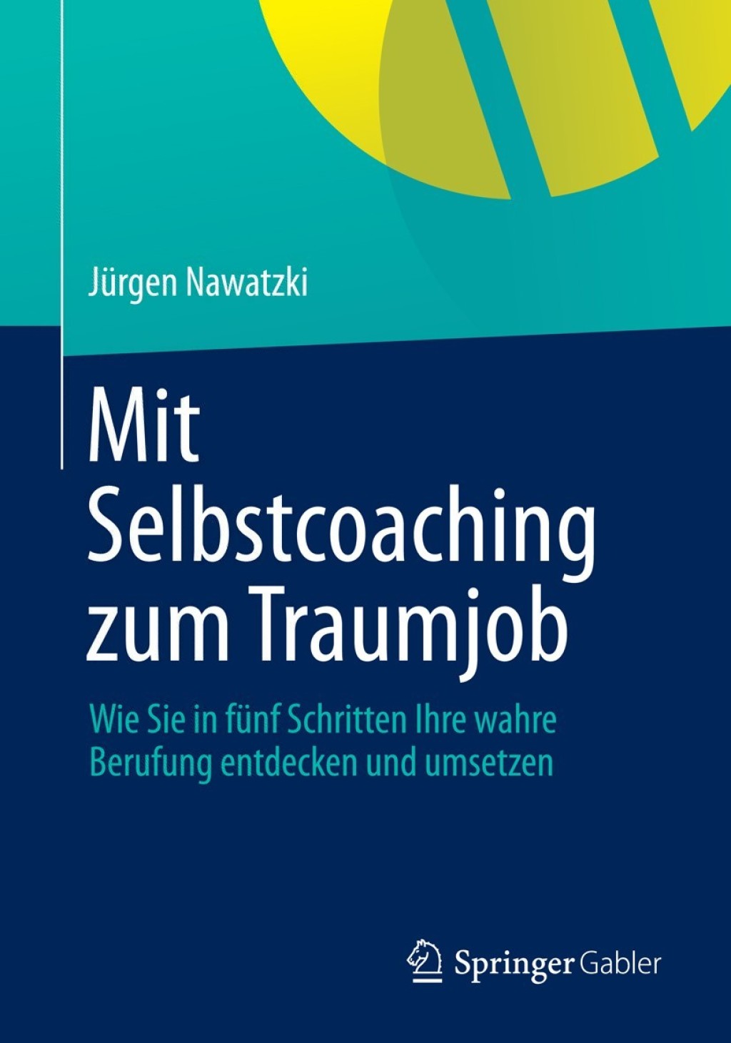 Mit Selbstcoaching zum Traumjob Wie Sie in fÃ¼nf Schritten Ihre wahre Berufung entdecken und umsetzen  â€“ PDF/EPUB Version Downloadable