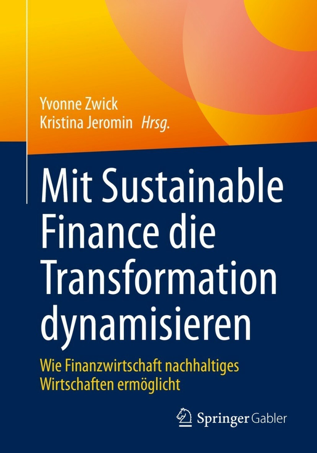 Mit Sustainable Finance die Transformation dynamisieren Wie Finanzwirtschaft nachhaltiges Wirtschaften ermÃ¶glicht  â€“ PDF/EPUB Version Downloadable