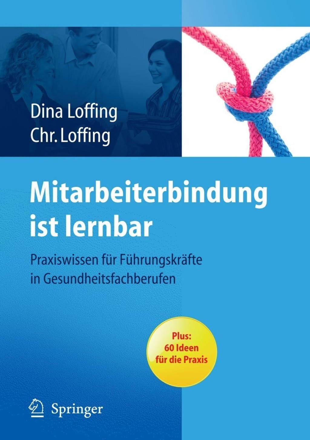 Mitarbeiterbindung ist lernbar Praxiswissen fÃ¼r FÃ¼hrungskrÃ¤fte in Gesundheitsfachberufen  â€“ PDF/EPUB Version Downloadable
