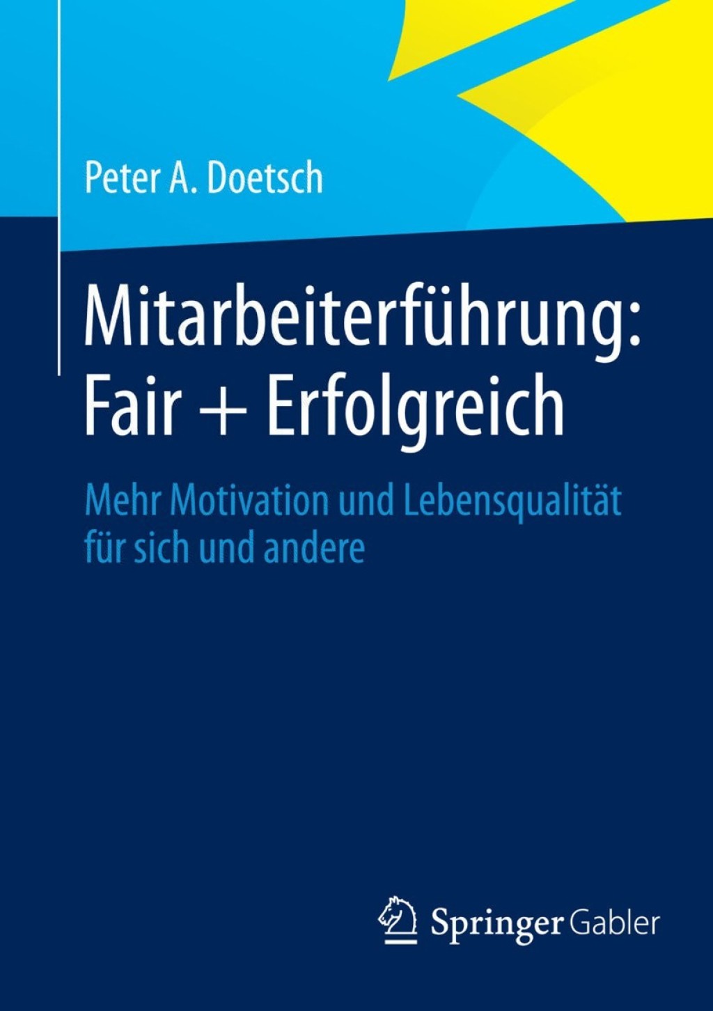 MitarbeiterfÃ¼hrung: Fair + Erfolgreich Mehr Motivation und LebensqualitÃ¤t fÃ¼r sich und andere  â€“ PDF/EPUB Version Downloadable