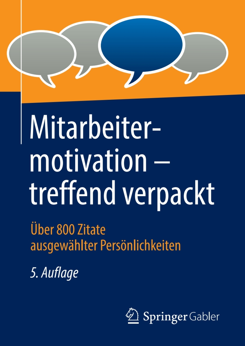 Mitarbeitermotivation â€“ treffend verpackt Ãœber 800 Zitate ausgewÃ¤hlter PersÃ¶nlichkeiten 5th Edition â€“ PDF/EPUB Version Downloadable