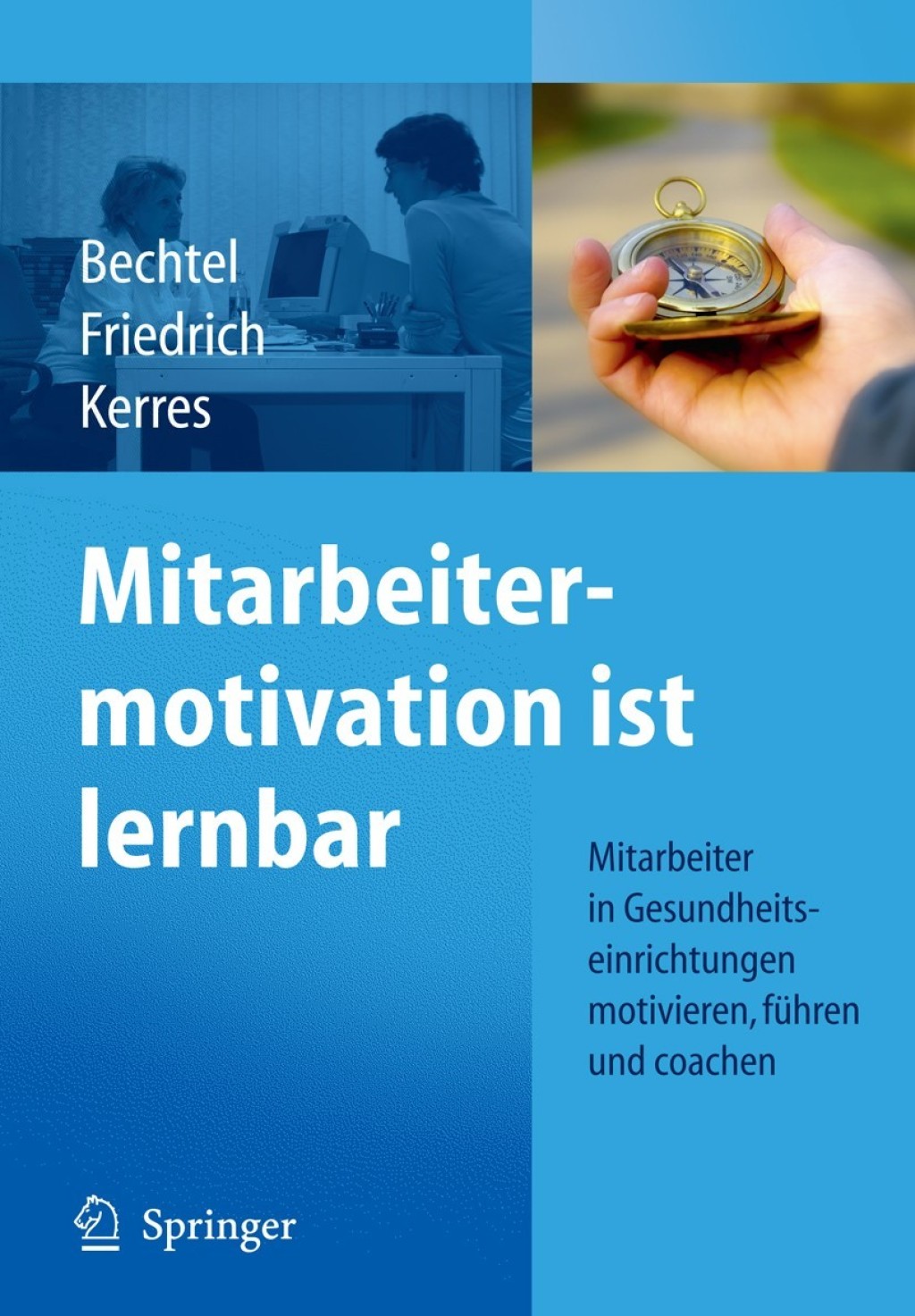 Mitarbeitermotivation ist lernbar Mitarbeiter in Gesundheitseinrichtungen motivieren, fÃ¼hren, coachen 1st Edition â€“ PDF/EPUB Version Downloadable