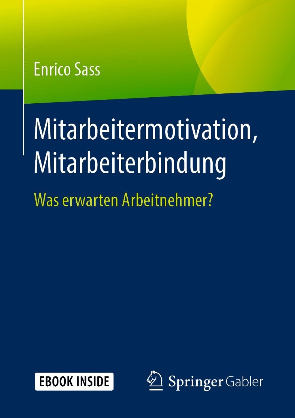 Mitarbeitermotivation, Mitarbeiterbindung Was erwarten Arbeitnehmer?  â€“ PDF/EPUB Version Downloadable