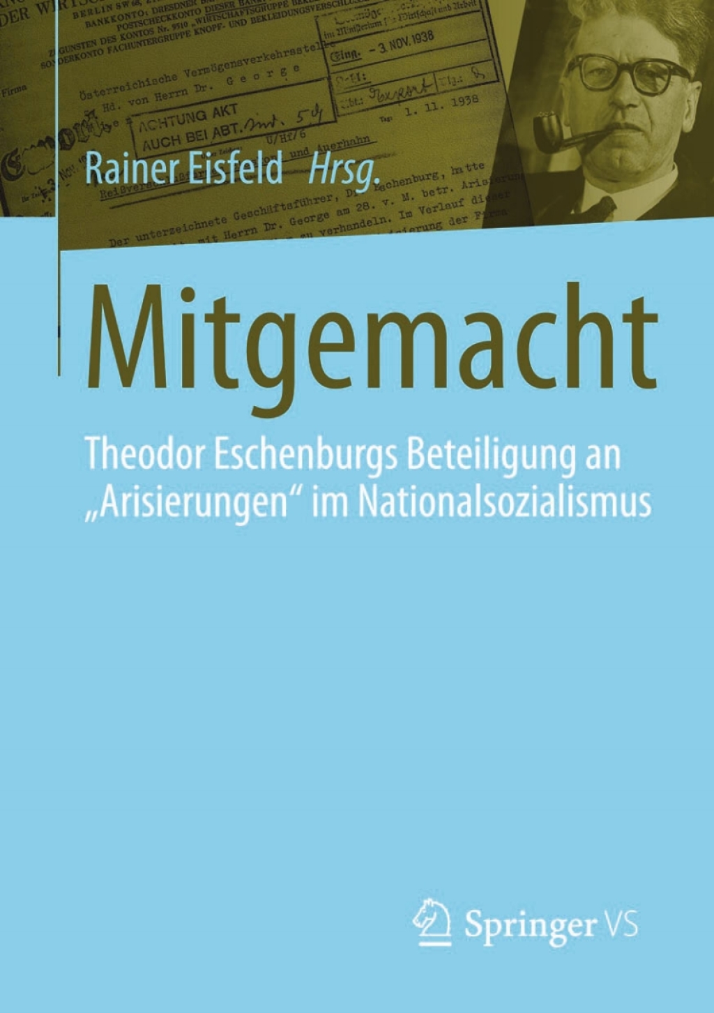 Mitgemacht Theodor Eschenburgs Beteiligung an "Arisierungen" im Nationalsozialismus  â€“ PDF/EPUB Version Downloadable
