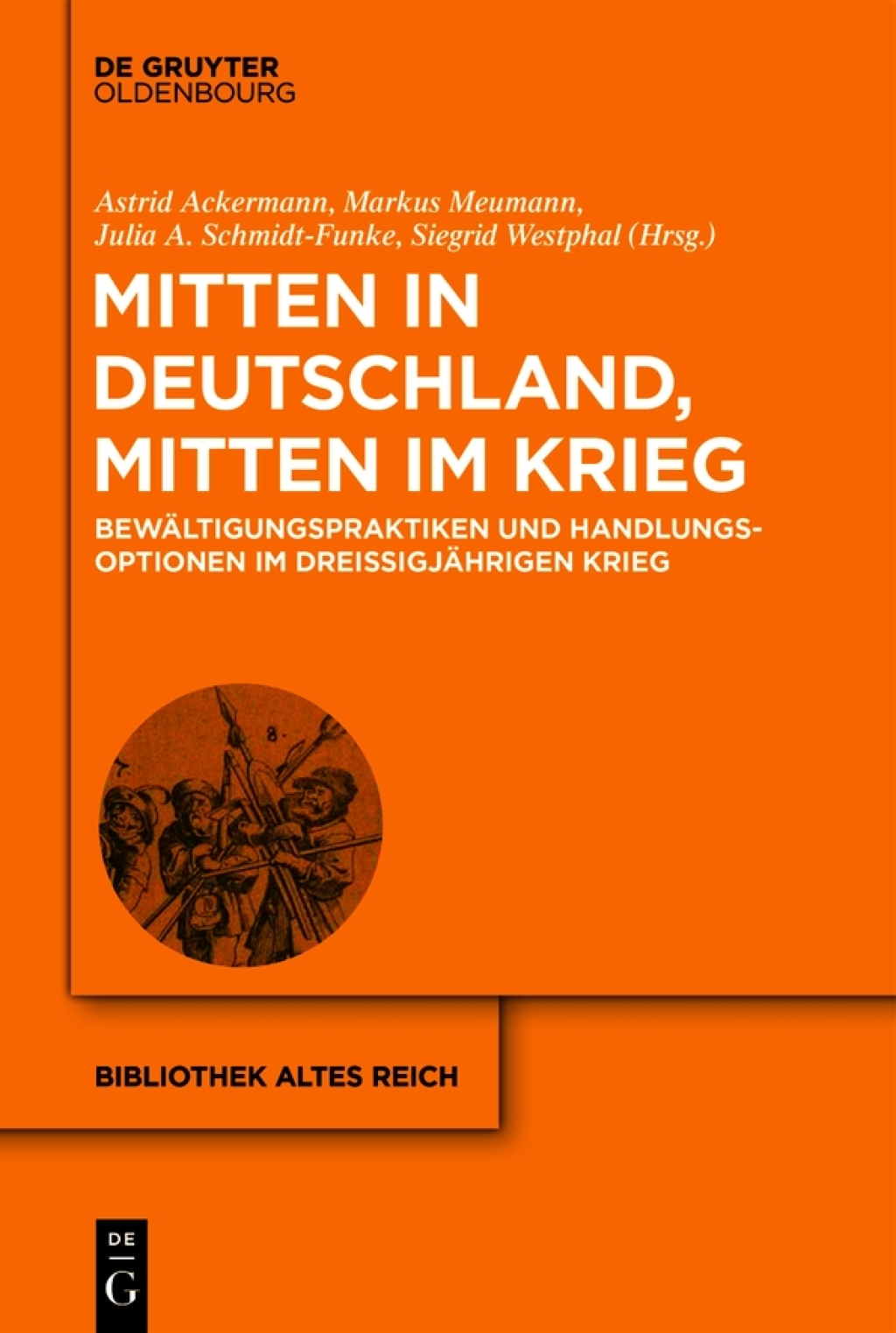 Mitten in Deutschland, mitten im Krieg BewÃ¤ltigungspraktiken und Handlungsoptionen im DreiÃŸigjÃ¤hrigen Krieg 1st Edition â€“ PDF/EPUB Version Downloadable