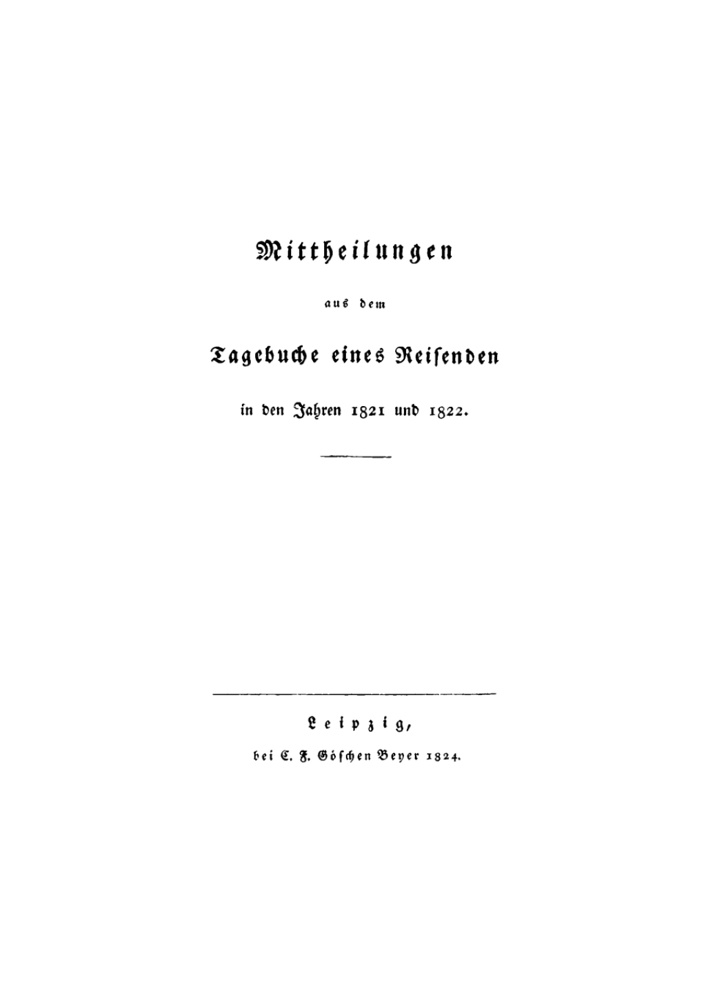 Mittheilungen aus dem Tagebuche eines Reisenden in den Jahren 1821 und 1822 1st Edition â€“ PDF/EPUB Version Downloadable