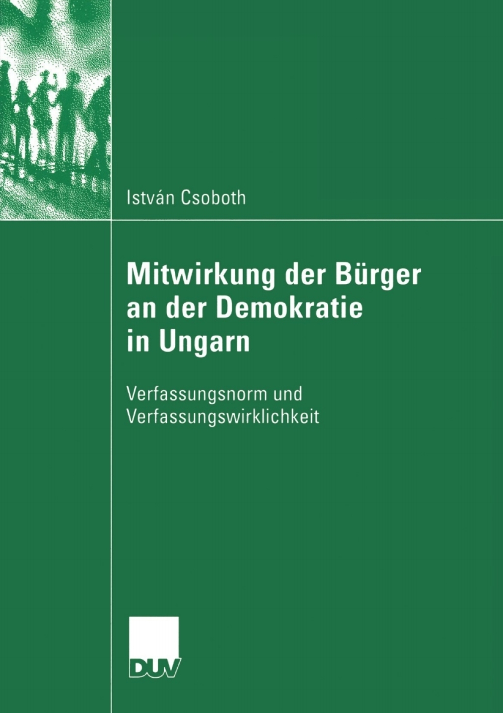 Mitwirkung der BÃ¼rger an der Demokratie in Ungarn Verfassungsnorm und Verfassungswirklichkeit  â€“ PDF/EPUB Version Downloadable