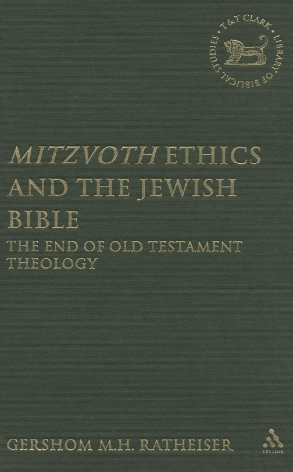 Mitzvoth Ethics and the Jewish Bible The End of Old Testament Theology 1st Edition â€“ PDF/EPUB Version Downloadable