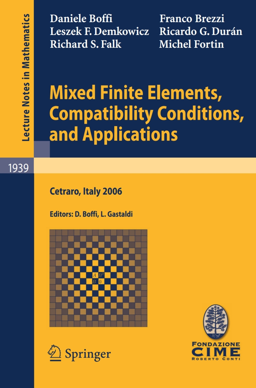 Mixed Finite Elements, Compatibility Conditions, and Applications Lectures given at the C.I.M.E. Summer School held in Cetraro, Italy, June 26 - July 1, 2006  â€“ PDF/EPUB Version Downloadable