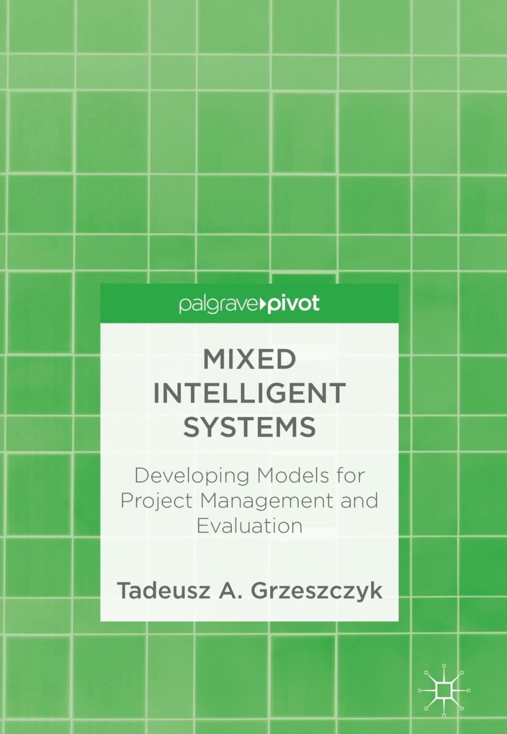 Mixed Intelligent Systems Developing Models for Project Management and Evaluation  â€“ PDF/EPUB Version Downloadable