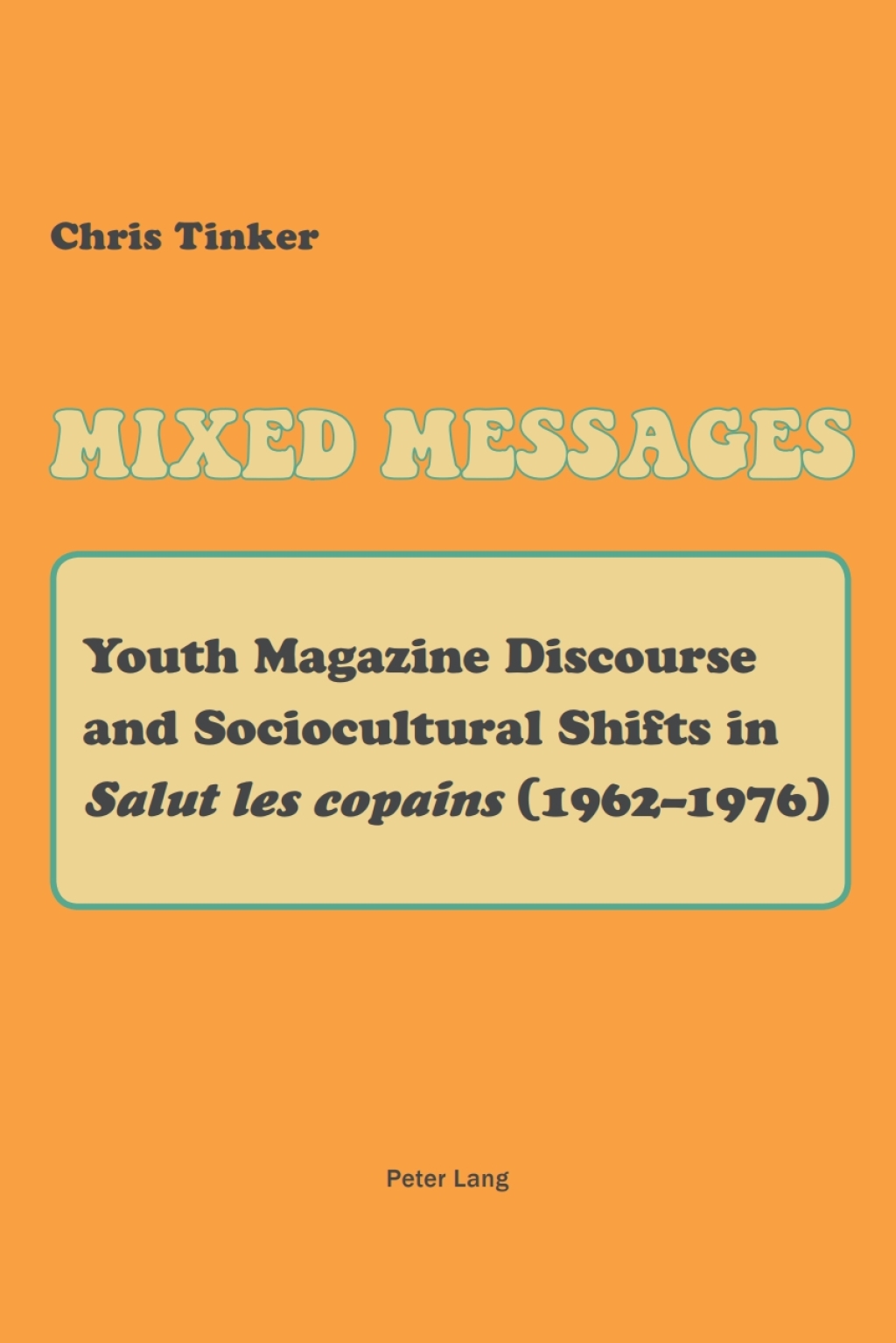 Mixed Messages Youth Magazine Discourse and Sociocultural Shifts in Â«Salut les copainsÂ» (1962â€“1976) 1st Edition â€“ PDF/EPUB Version Downloadable