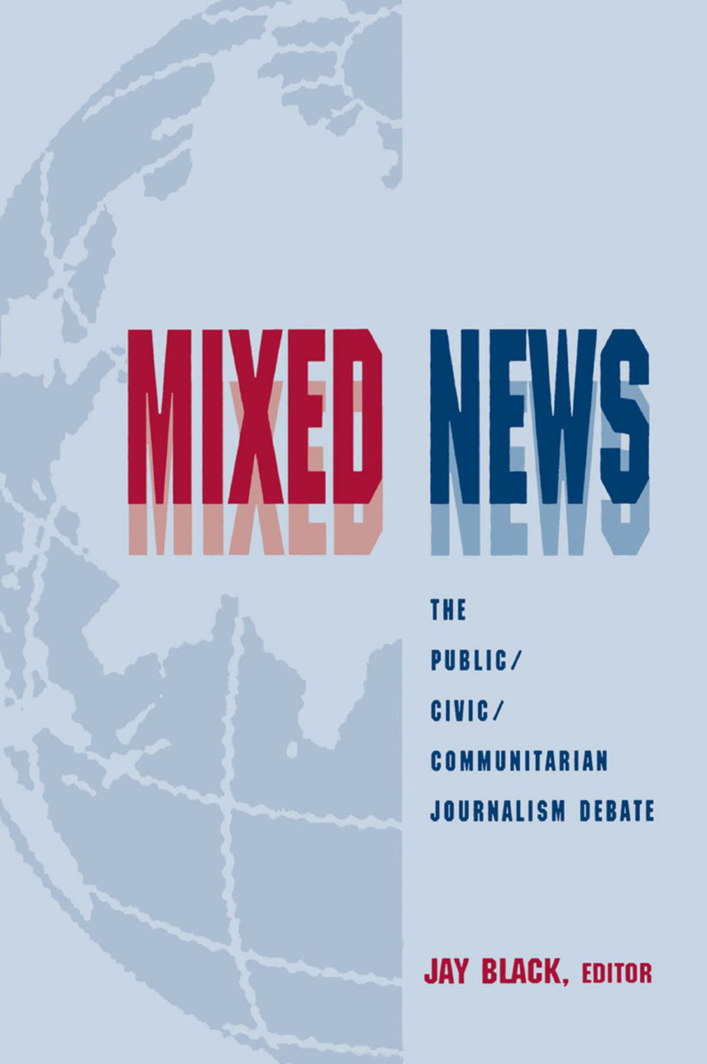 Mixed News The Public/civic/communitarian Journalism Debate 1st Edition â€“ PDF/EPUB Version Downloadable