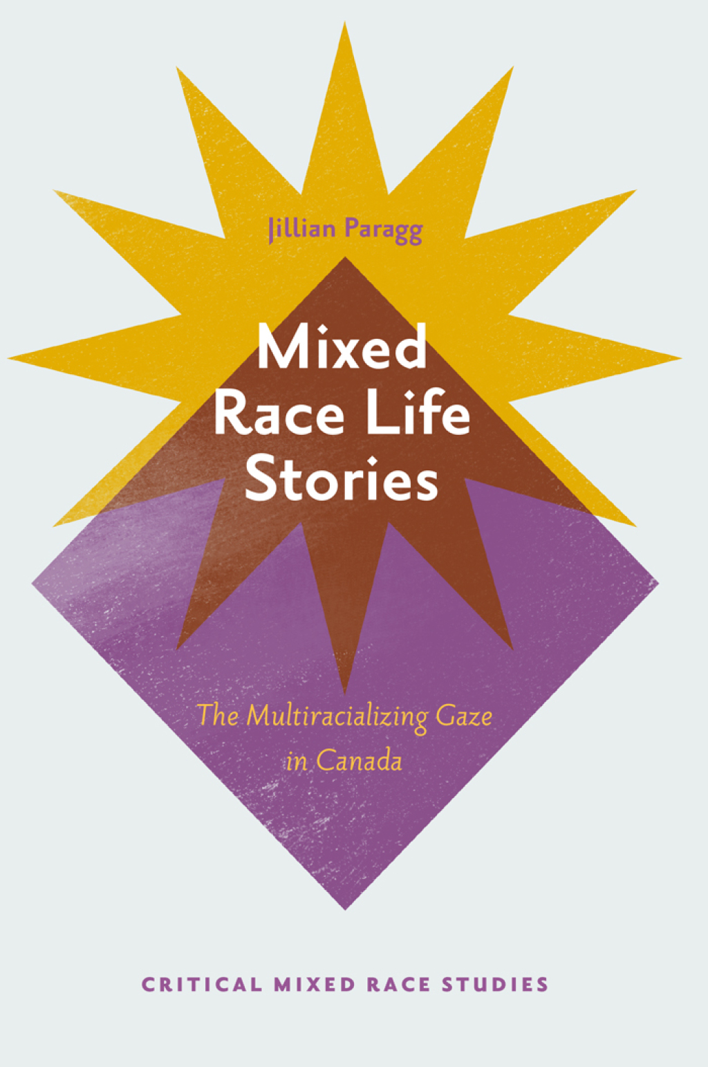 Mixed Race Life Stories The Multiracializing Gaze in Canada  â€“ PDF/EPUB Version Downloadable
