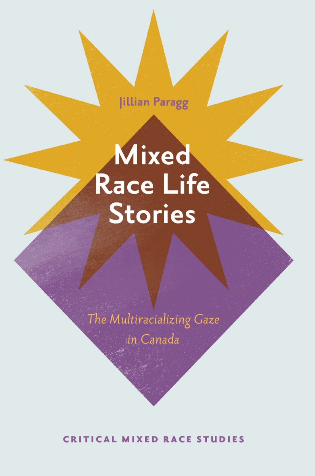 Mixed Race Life Stories The Multiracializing Gaze in Canada  â€“ PDF/EPUB Version Downloadable