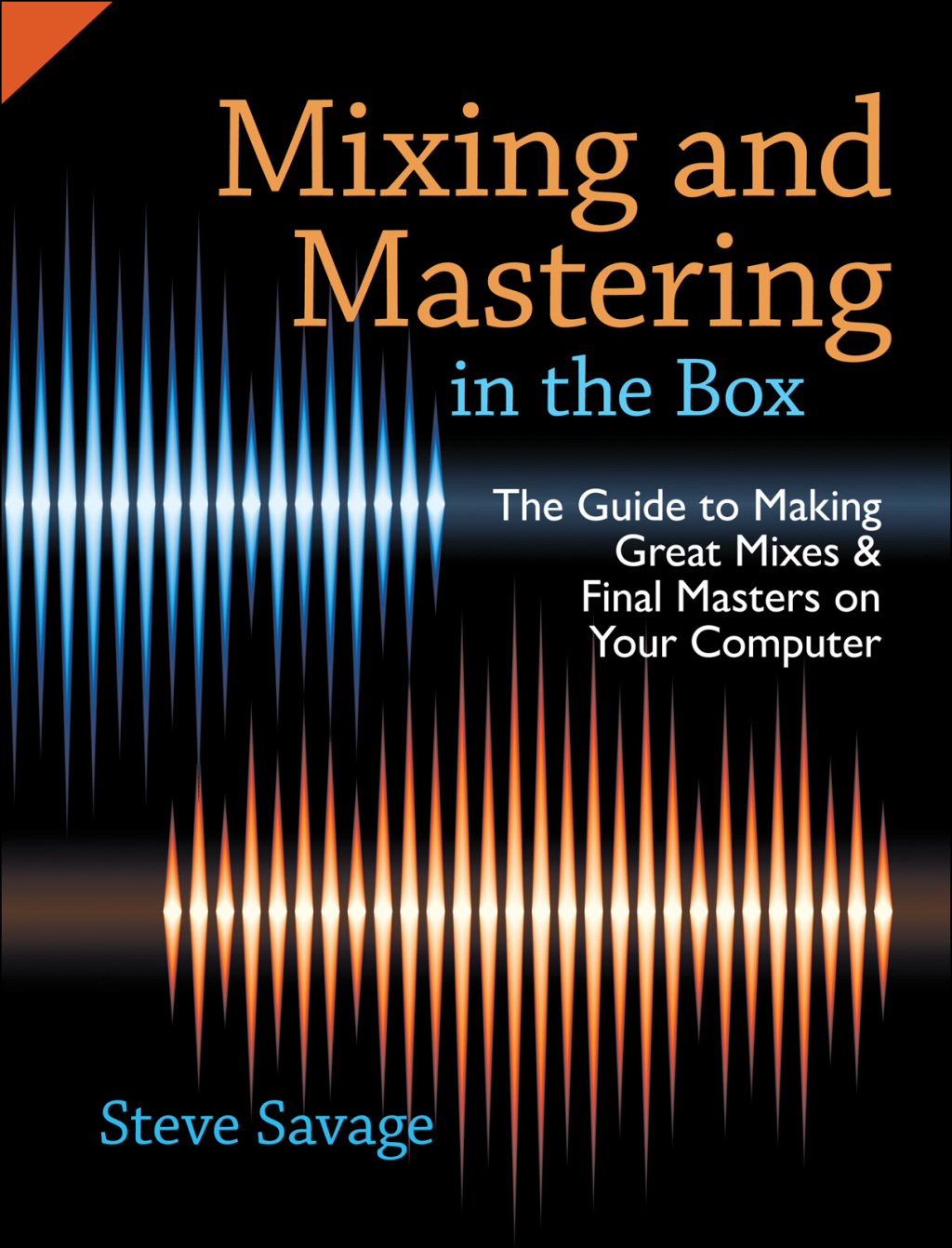 Mixing and Mastering in the Box The Guide to Making Great Mixes and Final Masters on Your Computer  â€“ PDF/EPUB Version Downloadable