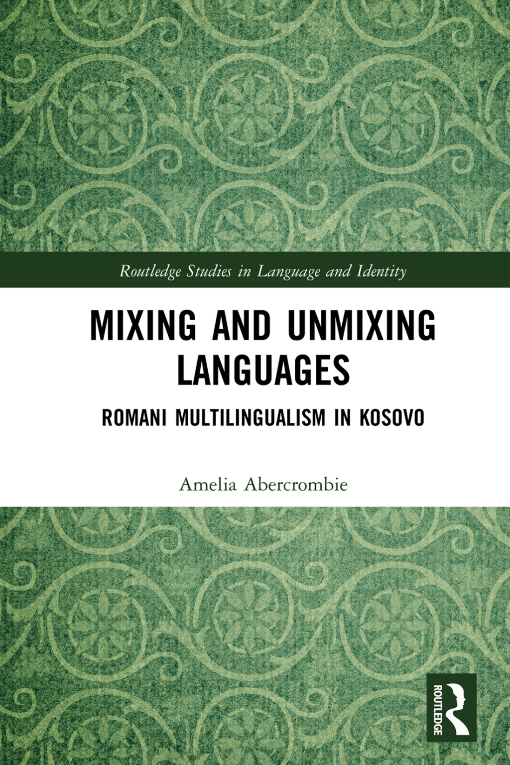 Mixing and Unmixing Languages Romani Multilingualism in Kosovo 1st Edition â€“ PDF/EPUB Version Downloadable