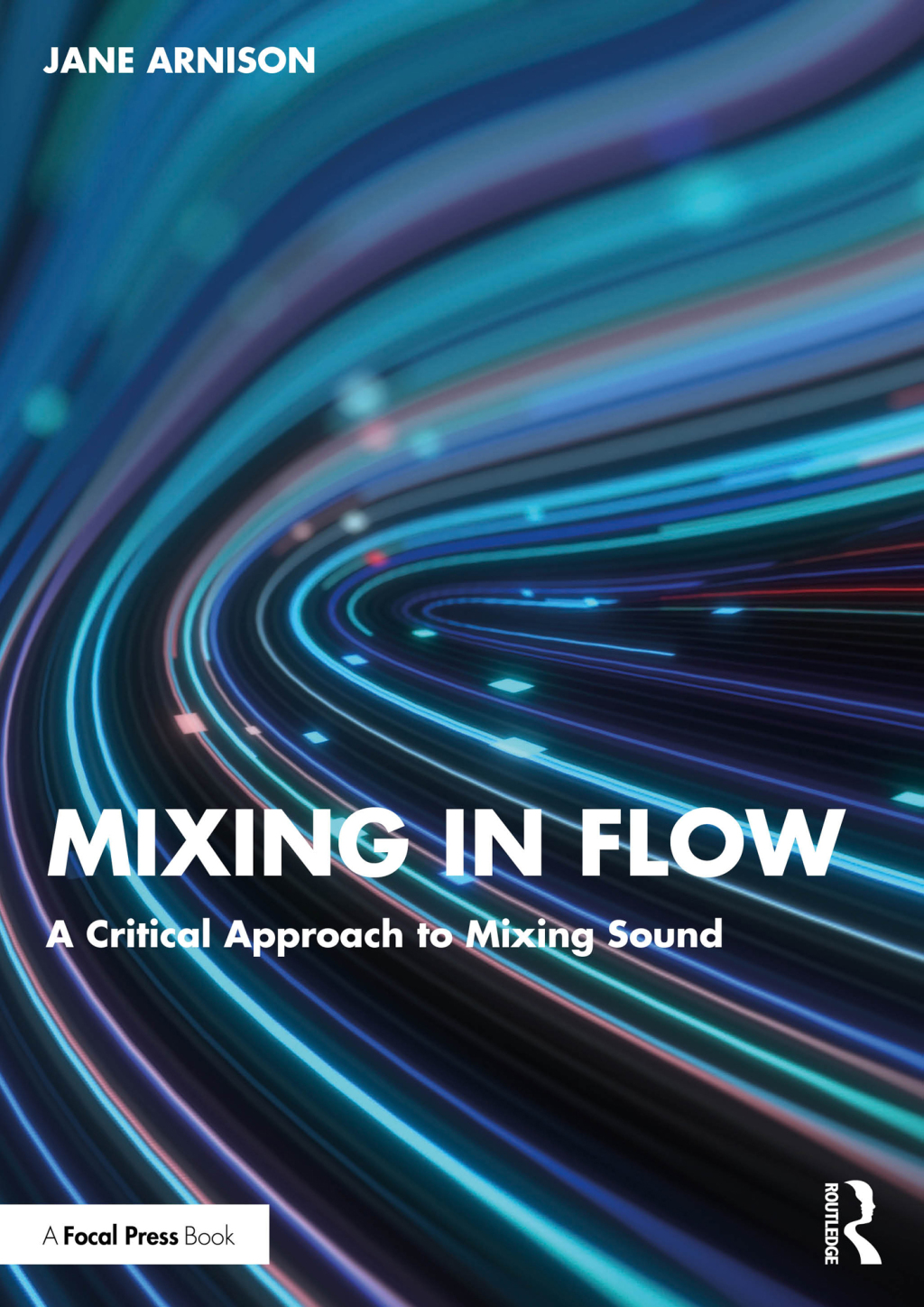 Mixing in Flow A Critical Approach to Mixing Sound 1st Edition â€“ PDF/EPUB Version Downloadable