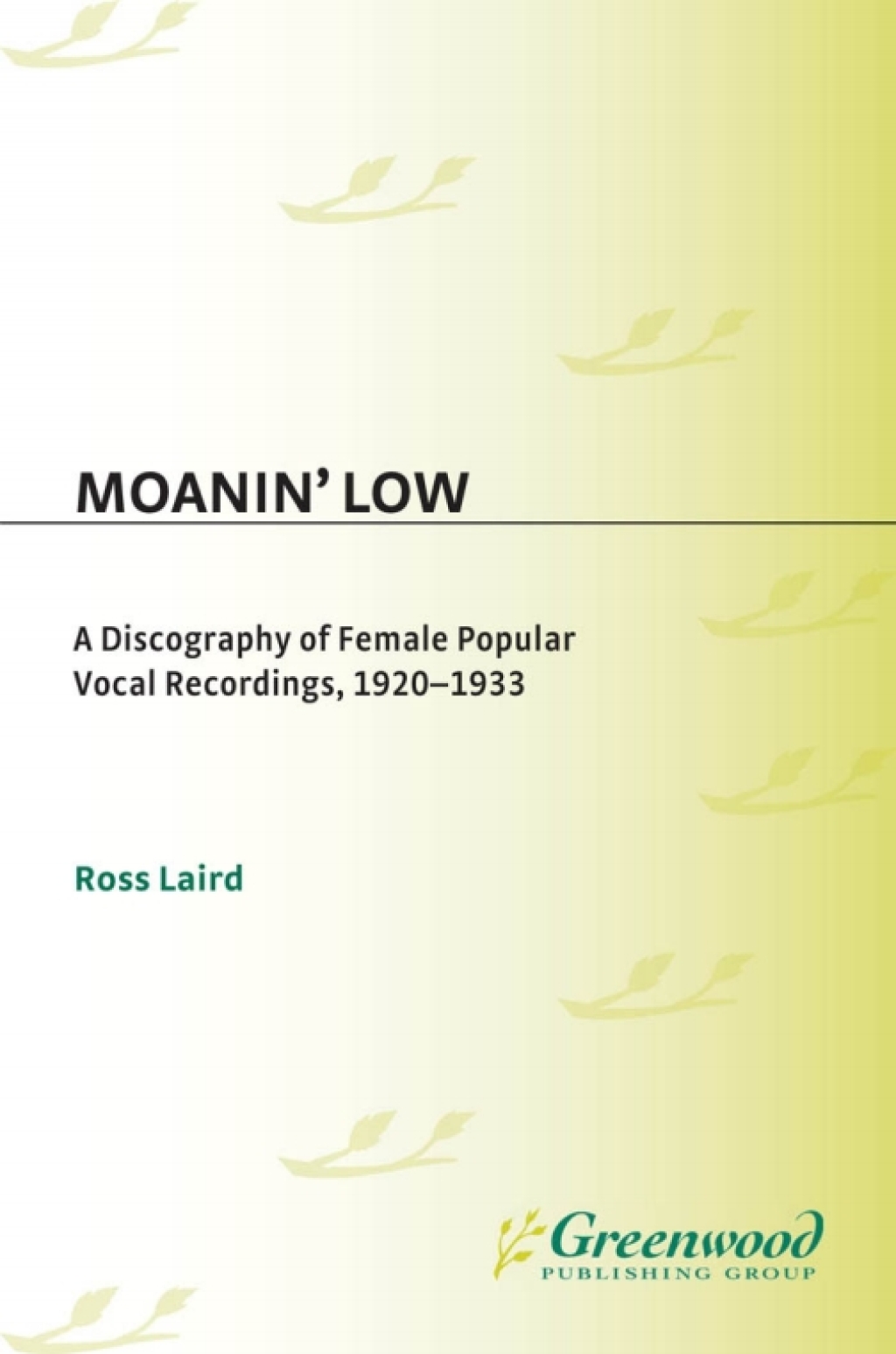 Moanin' Low A Discography of Female Popular Vocal Recordings, 1920-1933 1st Edition â€“ PDF/EPUB Version Downloadable