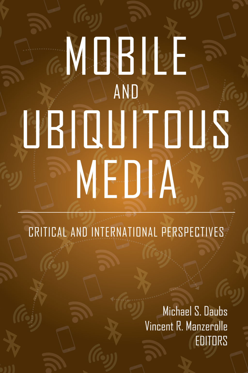 Mobile and Ubiquitous Media Critical and International Perspectives 1st Edition â€“ PDF/EPUB Version Downloadable