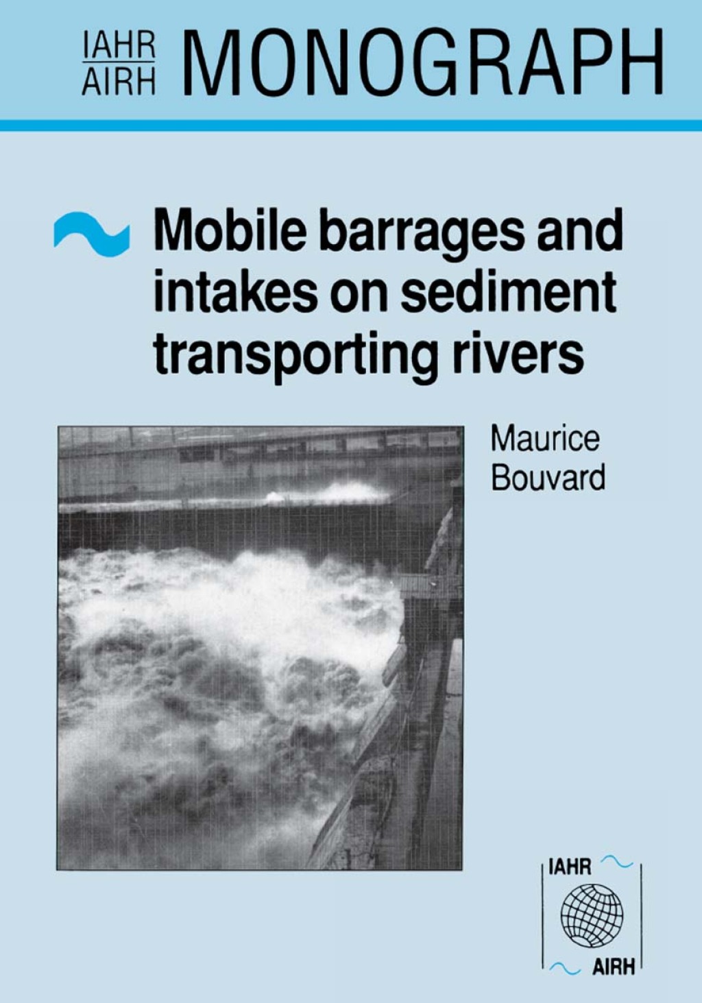 Mobile Barrages and Intakes on Sediment Transporting Rivers IAHR Monograph Series 1st Edition â€“ PDF/EPUB Version Downloadable