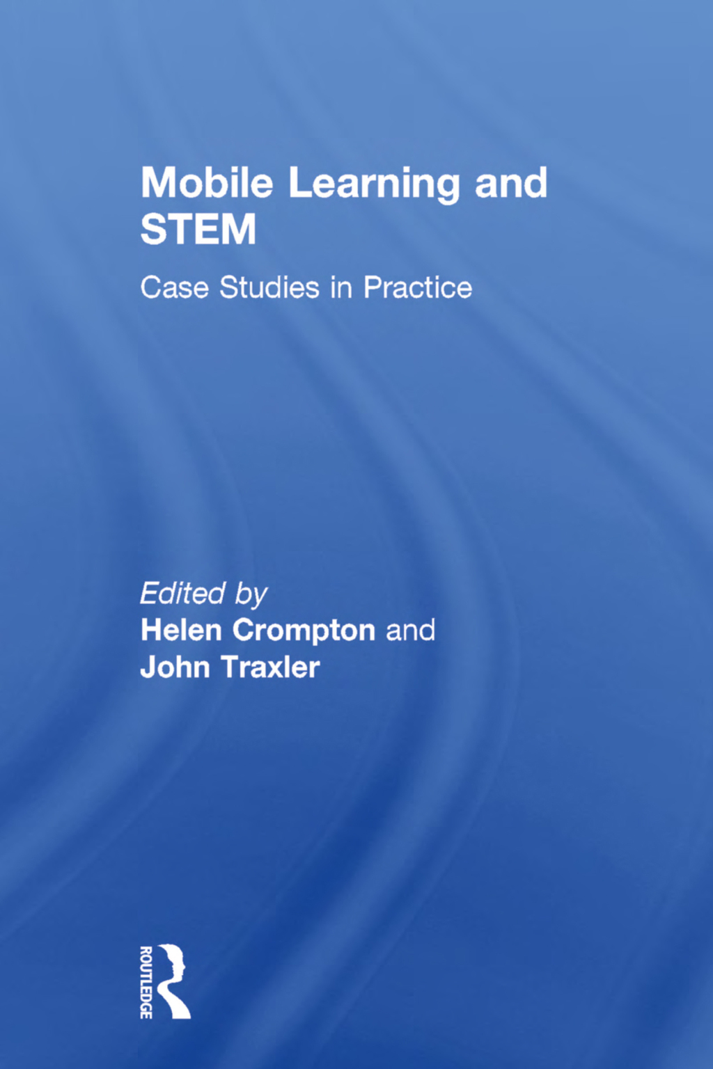 Mobile Learning and STEM Case Studies in Practice 1st Edition â€“ PDF/EPUB Version Downloadable