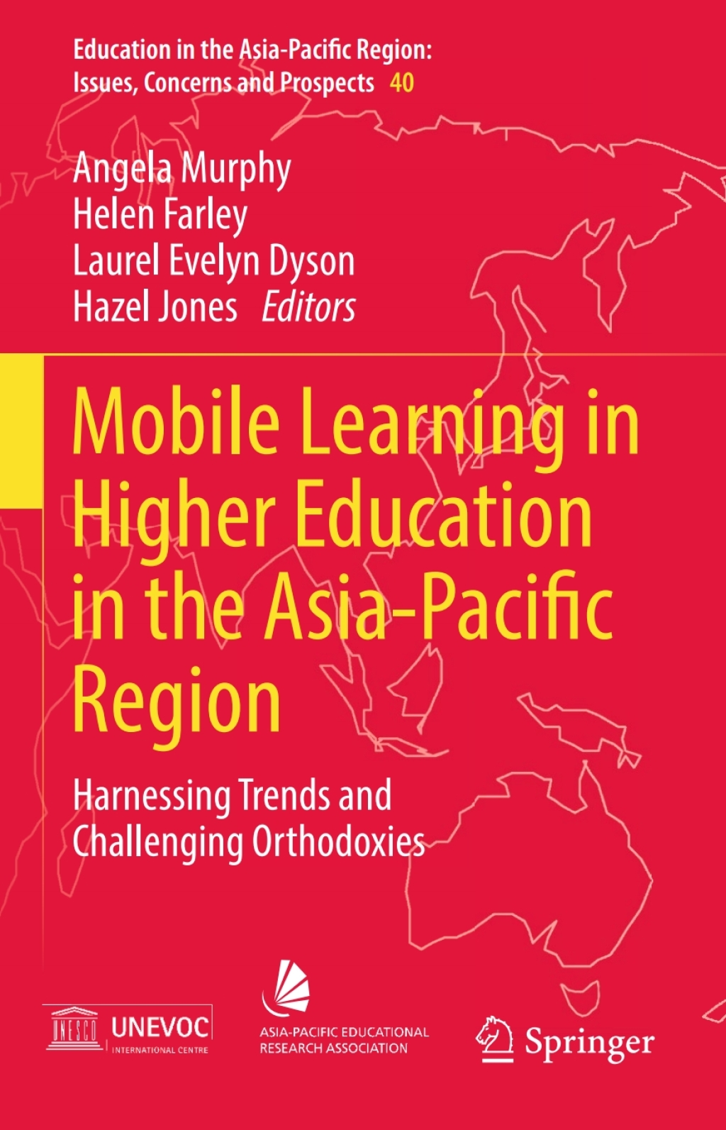 Mobile Learning in Higher Education in the Asia-Pacific Region Harnessing Trends and Challenging Orthodoxies  â€“ PDF/EPUB Version Downloadable